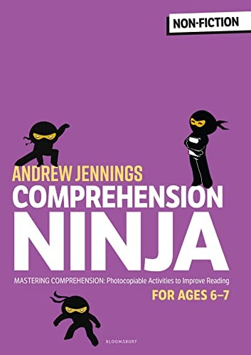 Comprehension Ninja for Ages 6-7: Photocopiable comprehension worksheets for Year 2