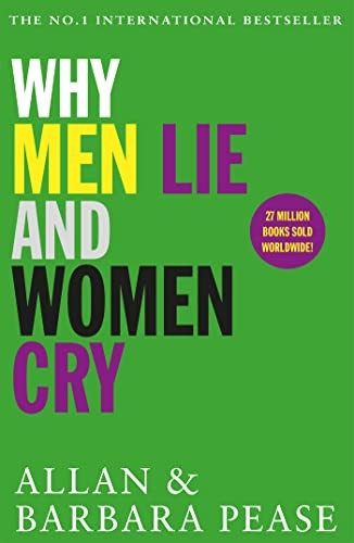 Why Men Lie and Women Cry: How to Get What You Want from Life by Asking