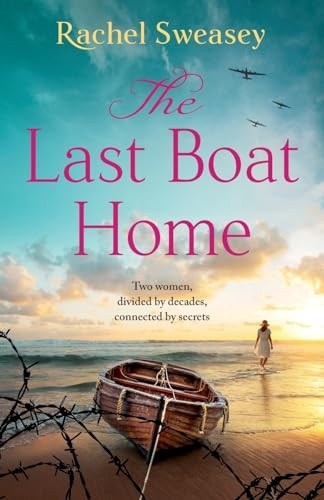 The Last Boat Home: A BRAND NEW emotional historical story of love and loss from Rachel Sweasey for 2024