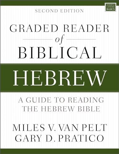 Graded Reader of Biblical Hebrew, Second Edition: A Guide to Reading the Hebrew Bible (Zondervan Language Basics Series)