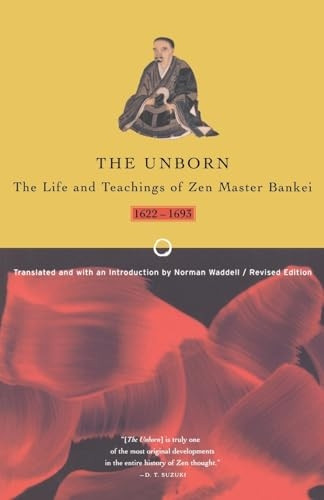 Unborn, the;Life and Teachings of ZEN Master Bankei