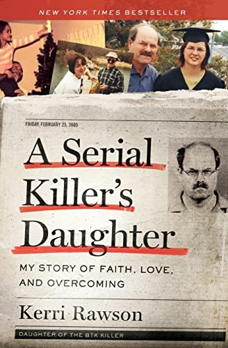 A Serial Killer's Daughter: My Story of Faith, Love, and Overcoming
