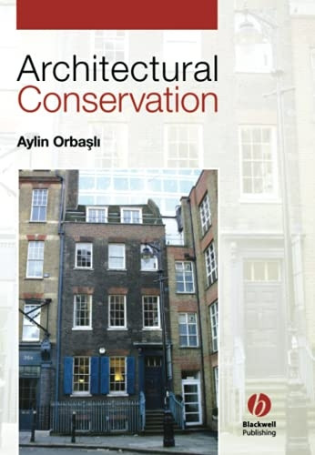 Architectural Conservation: Principles and Practice