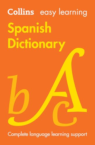 Easy Learning Spanish  Dictionary: Trusted Support  for Learning (Collins Easy  Learning)