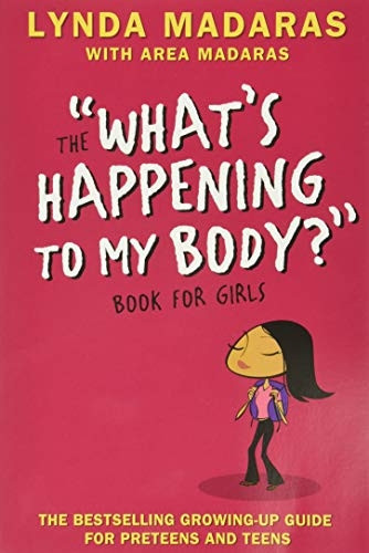 WHAT'S HAPPENING TO MY BODY: BOOK FOR GIRLS ( What's Happening to My Body? )