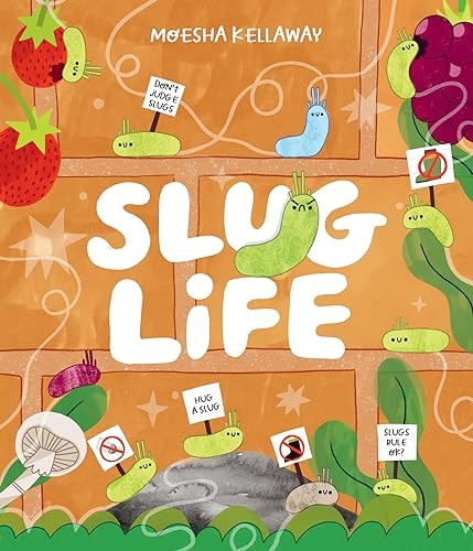 Slug Life (Misunderstood Minibeasts)