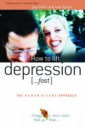 How to lift depression ...Fast  (The Human Givens Approach)