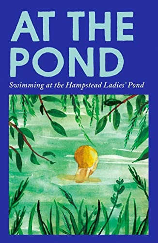 At the Pond: Swimming at the Hampstead Ladies' Pond