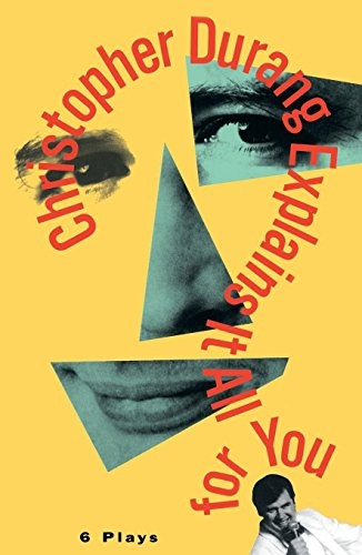 Christopher Durang Explains it All for You: Six Plays