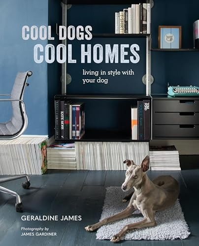 Cool Dogs, Cool Homes: Living in Style with Your Pet Pooch
