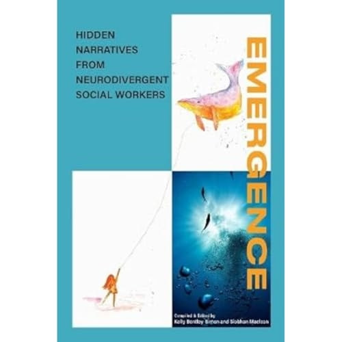 EMERGENCE: Hidden narratives from Neurodivergent social workers