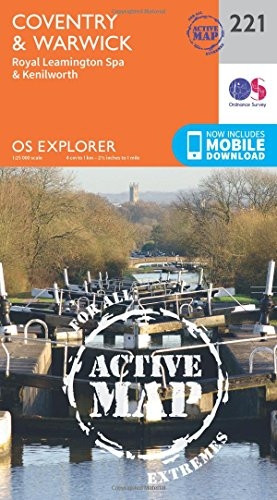 OS Explorer Map Active (221) Coventry and Warwick, Royal Leamington Spa and Kenilworth (OS Explorer Active Map)