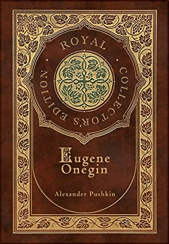 Eugene Onegin (Royal  Collector's Edition)  (Annotated) (Case Laminate  Hardcover with Jacket): A  Novel in Verse