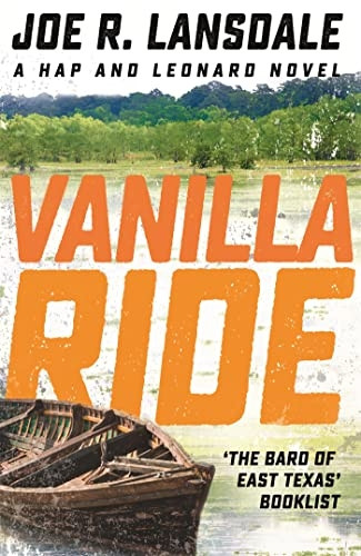 Vanilla Ride: Hap and Leonard Book Seven (Hap and Leonard Thrillers)