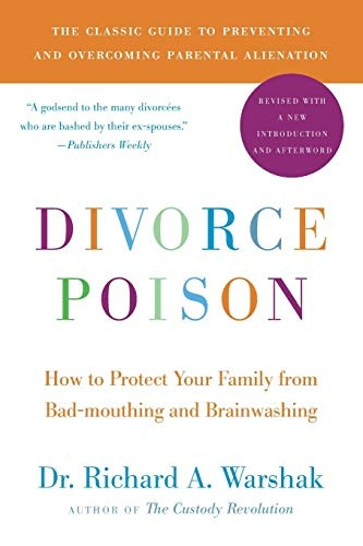 Divorce Poison: How to Protect Your Family from Badmouthing and Brainwashing