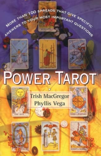 Power Tarot: More Than 100 Spreads That Give Specific Answers to Your Most Important Questions