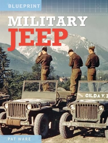 Military Jeep: Enthusiasts' Manual 1940 Onwards - Ford, Willys and Hotchkiss