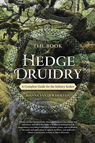 The Book of Hedge Druidry:a A Complete Guide for the Solitary Seeker