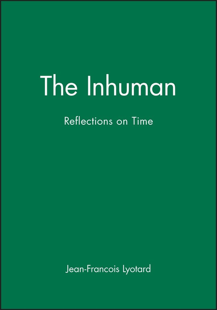 The Inhuman: Reflections on Time
