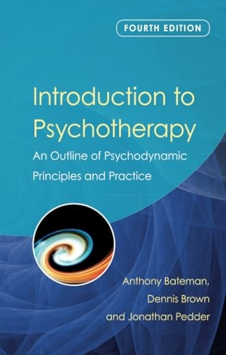 Introduction to Psychotherapy: An Outline of Psychodynamic Principles and Practice