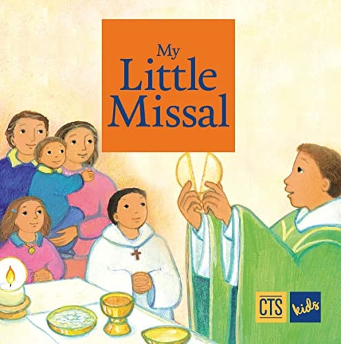 My Little Missal: Including the Order of Mass New Translation (CTS Children's Books)