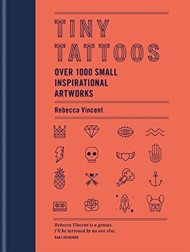 Tiny Tattoos: Over 1,000 Small Inspirational Artworks