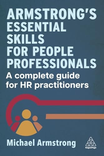 Armstrong's Essential Skills for People Professionals: A Complete Guide for HR Practitioners