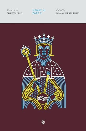 Henry VI, Part 2 (Pelican Shakespeare Series)