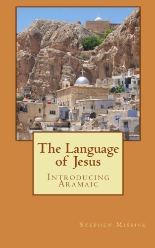 The Language of Jesus: Introducing Aramaic