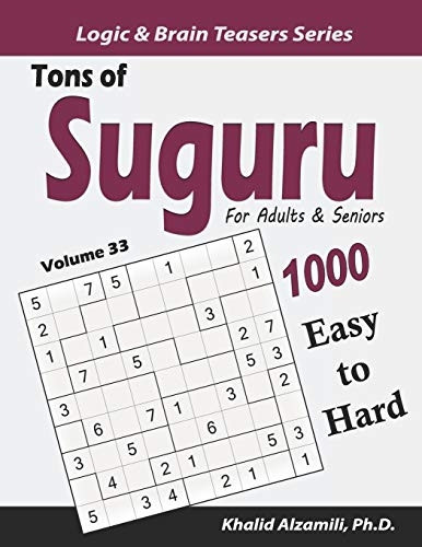 Tons of Suguru for Adults & Seniors: 1000 Easy to Hard Number Blocks Puzzles (Logic & Brain Teasers)