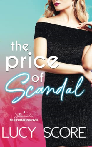 The Price of Scandal: A Bluewater Billionaires Romantic Comedy (Blue Water Billionaires)