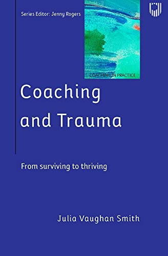 Coaching and Trauma: From Surviving to Thriving