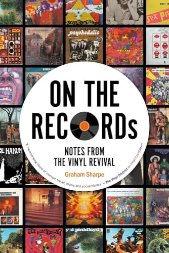 On the Records: Notes from  the Vinyl Revival