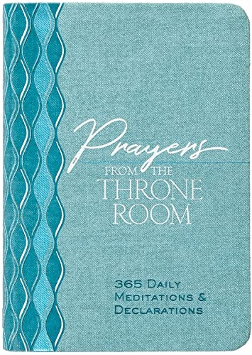 Prayers from the Throne Room: 365 Daily Meditations & Declarations