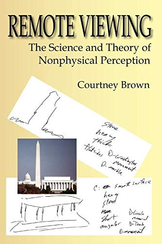 Remote Viewing: The Science and Theory of Nonphysical Perception