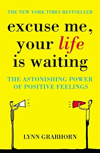 Excuse Me, Your Life Is Waiting