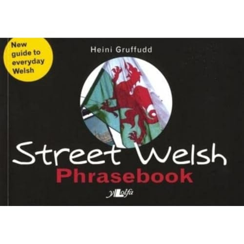 Street Welsh: The Welsh Phrasebook