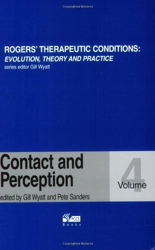 Contact and Perception (Rogers Therapeutic Conditions Evolution Theory & Practice)