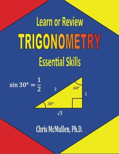 Learn or Review  - Trigonometry: Essential  - Skills (Step - by - Step Math  - Tutorials)