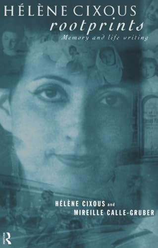 Helene Cixous, Rootprints: Memory and Life Writing