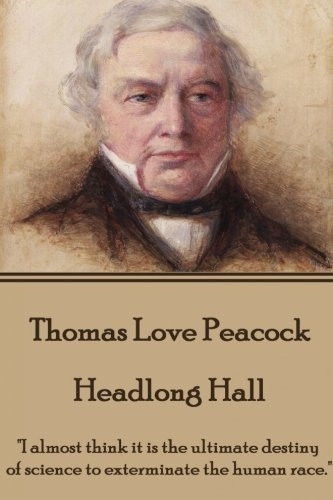 Thomas Love Peacock  -   - Headlong Hall: