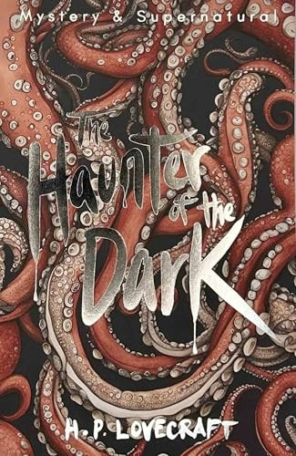 The Haunter of the Dark: Collected Short Stories Volume 3