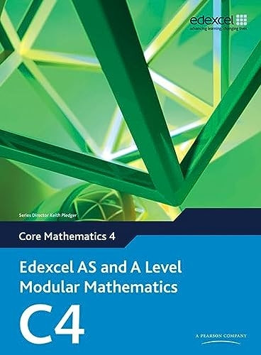 Edexcel AS and A Level Modular Mathematics - Core Mathematics 4