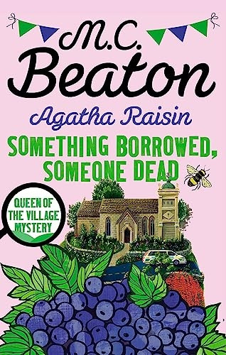 Agatha Raisin: Something Borrowed, Someone Dead - Agatha Raisin