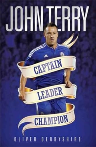 John Terry: Captain, Leader, Legend