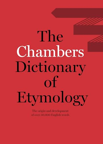 Chambers Dictionary of Etymology (Dictionary)