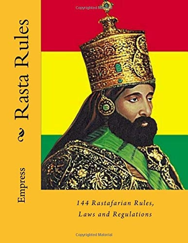 Rasta Rules: 144 Rastafarian Rules, Laws and Regulations