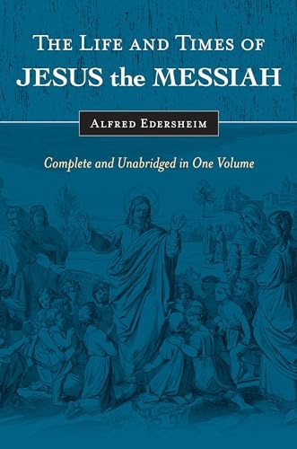 The Life and Times of Jesus the Messiah