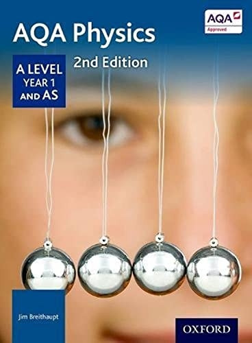 AQA Physics A Level Second Edition Year 1 Student Book
