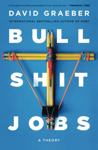 Bulls*it Jobs: A Theory